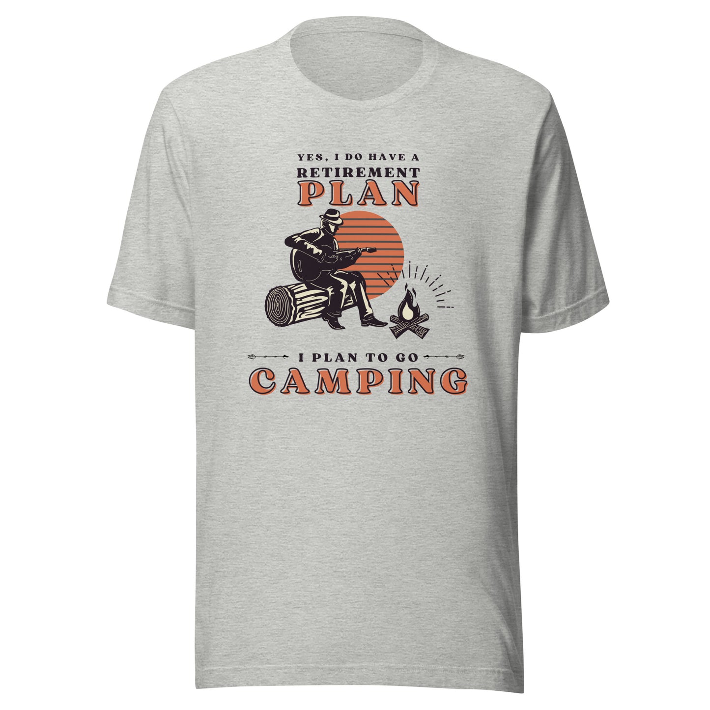 Unisex t-shirt 'Yes, I do have a retirement plan. I plan to go camping'