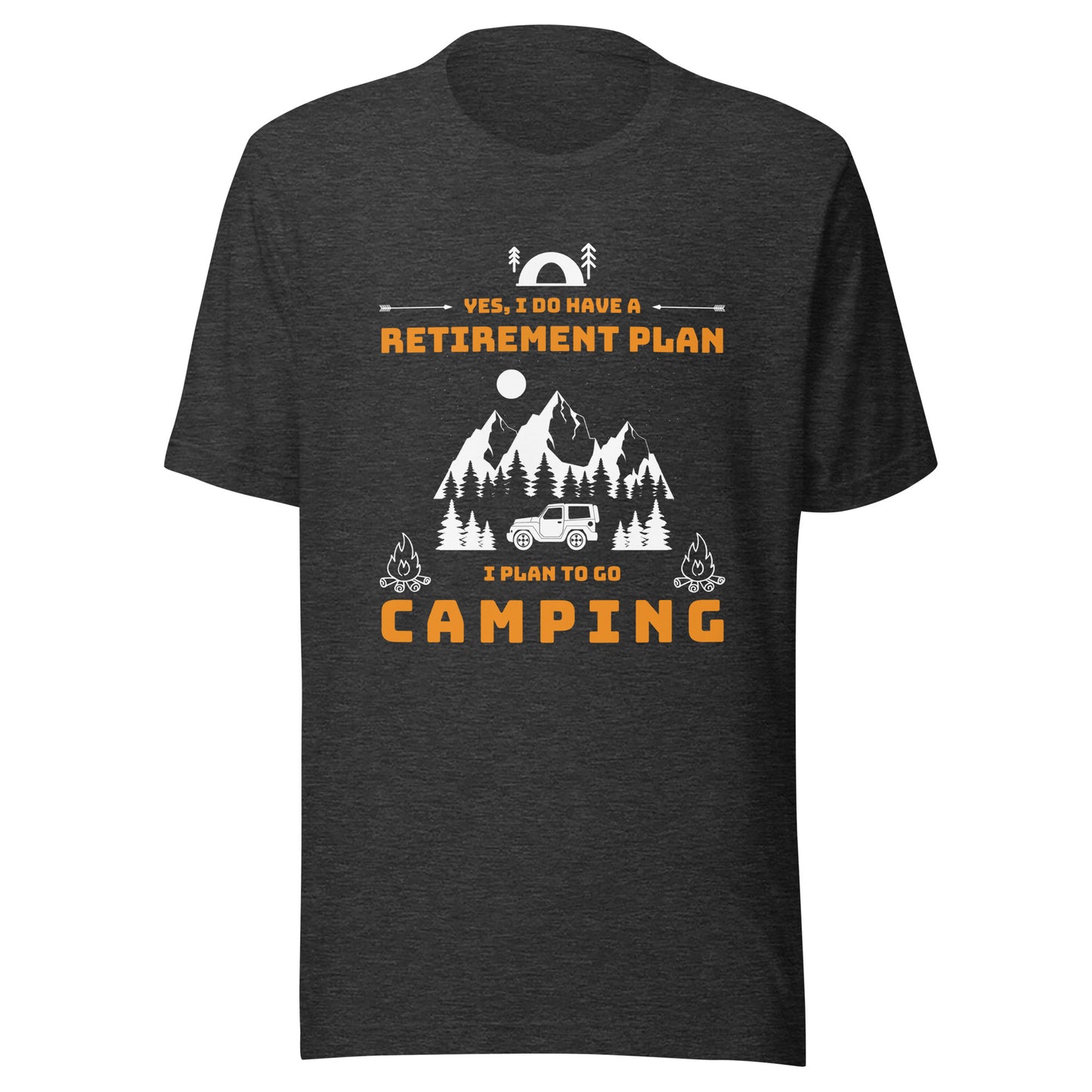 Unisex t-shirt 'Yes, I do have a retirement plan. I plan to go camping'