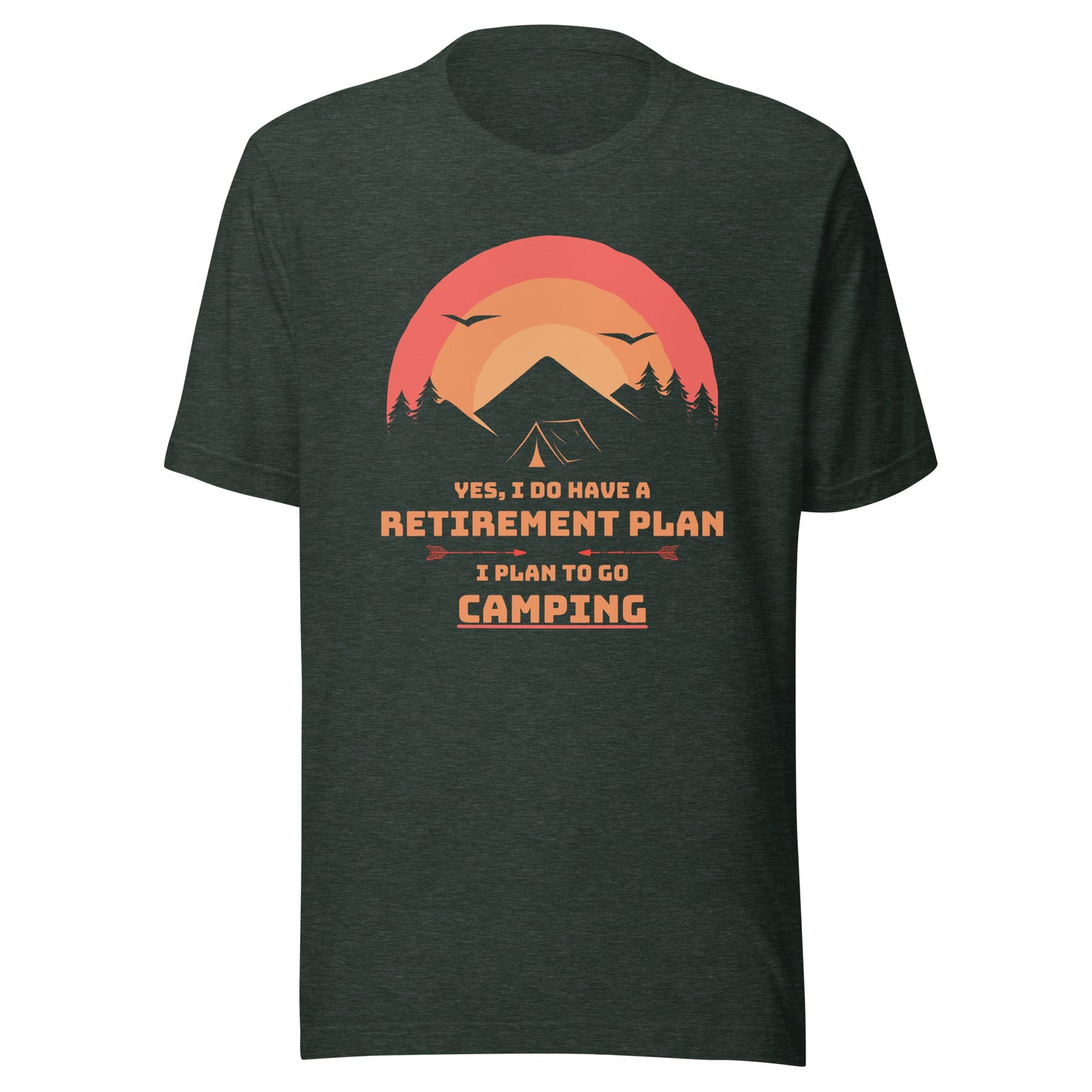 Unisex t-shirt 'Yes, I do have a retirement plan. I plan to go camping'