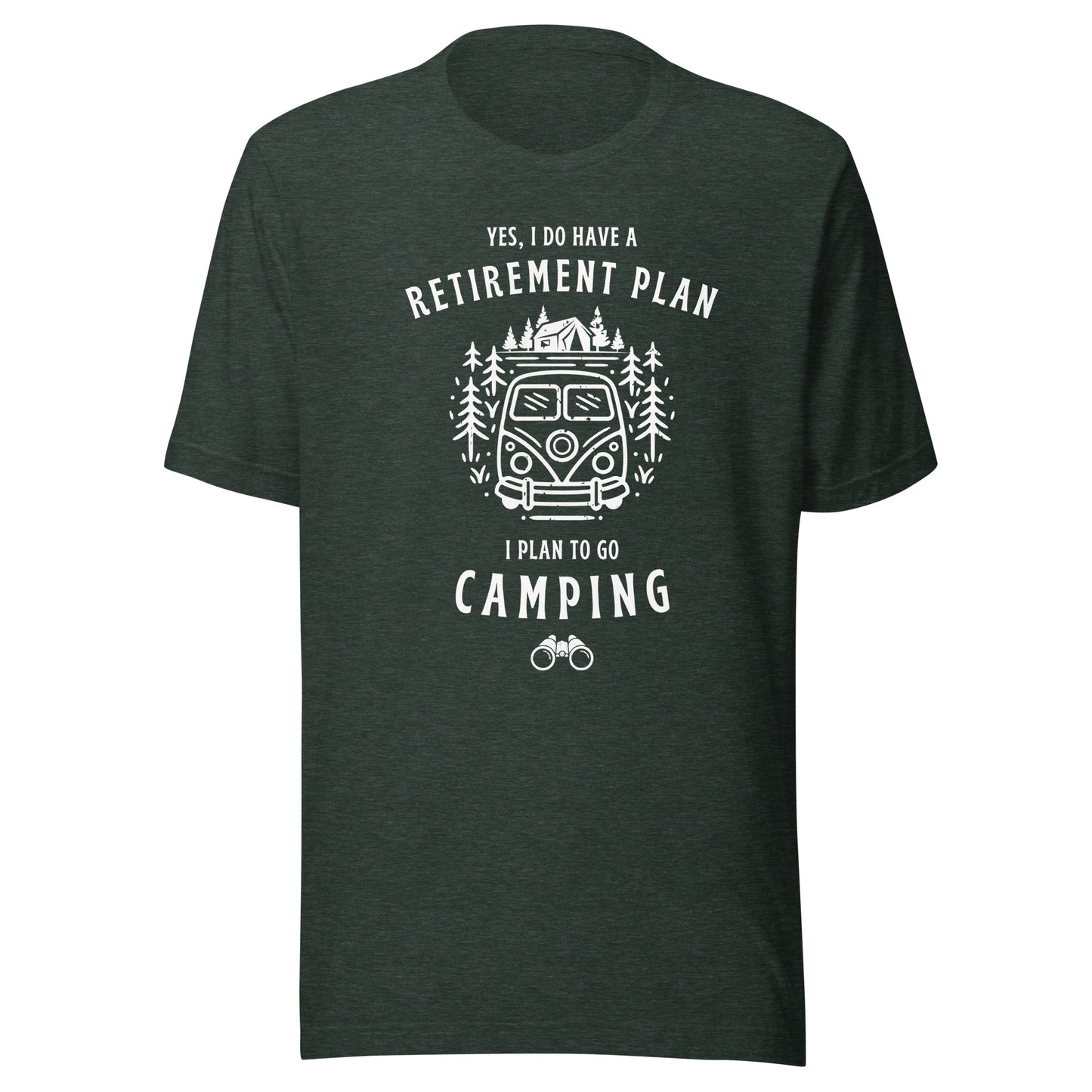 Unisex t-shirt 'Yes, I do have a retirement plan. I plan to go camping'