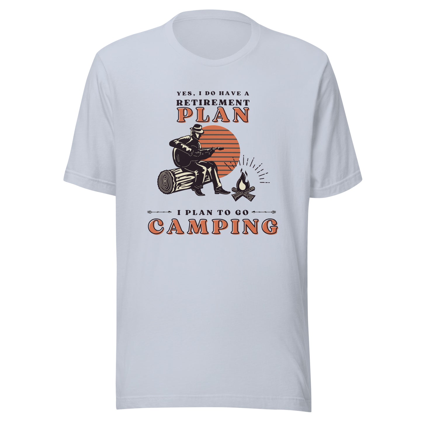 Unisex t-shirt 'Yes, I do have a retirement plan. I plan to go camping'