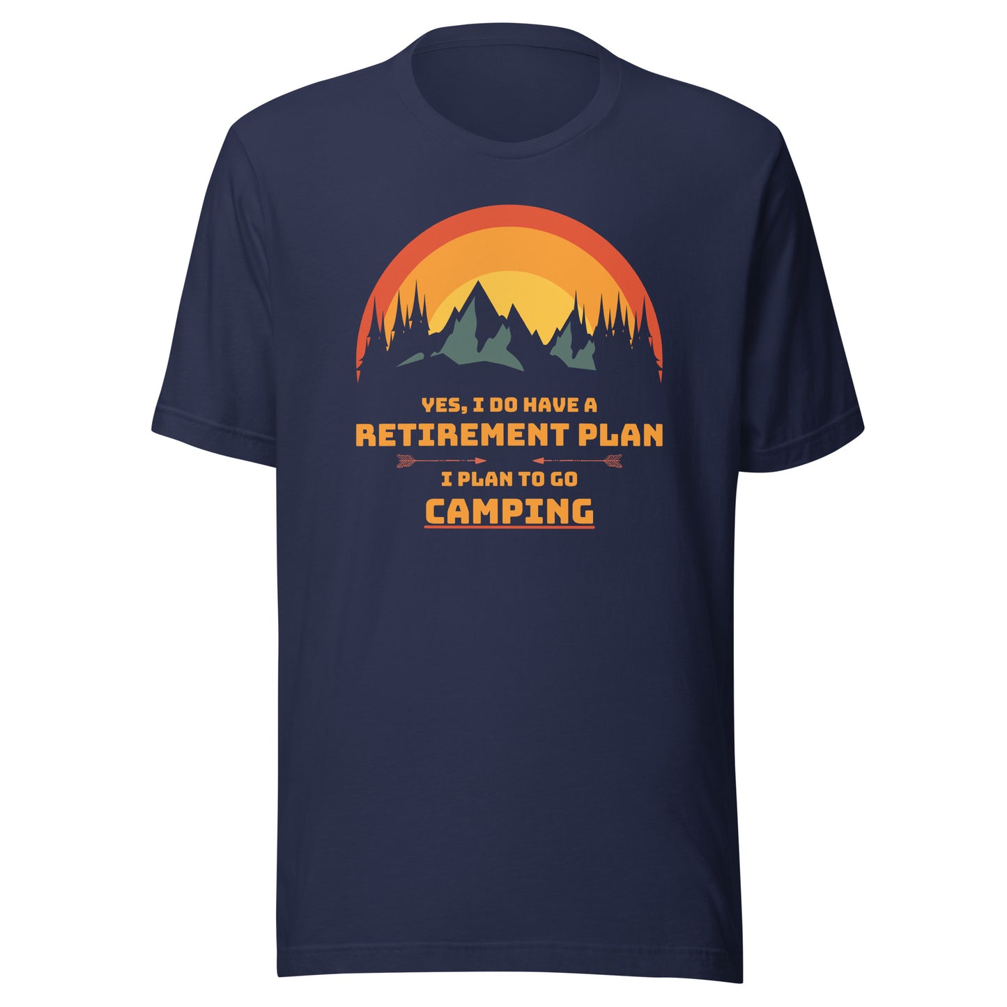 Unisex t-shirt 'Yes, I do have a retirement plan. I plan to go camping'
