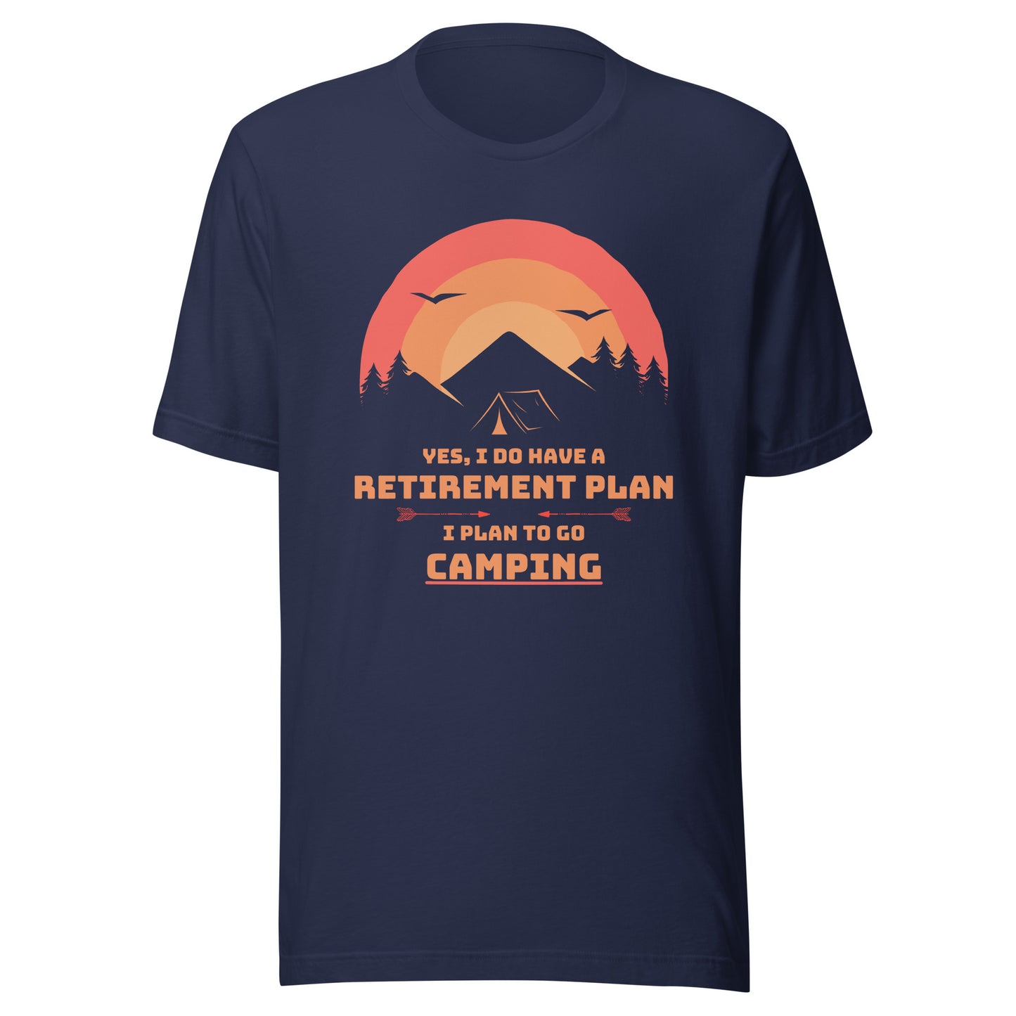 Unisex t-shirt 'Yes, I do have a retirement plan. I plan to go camping'