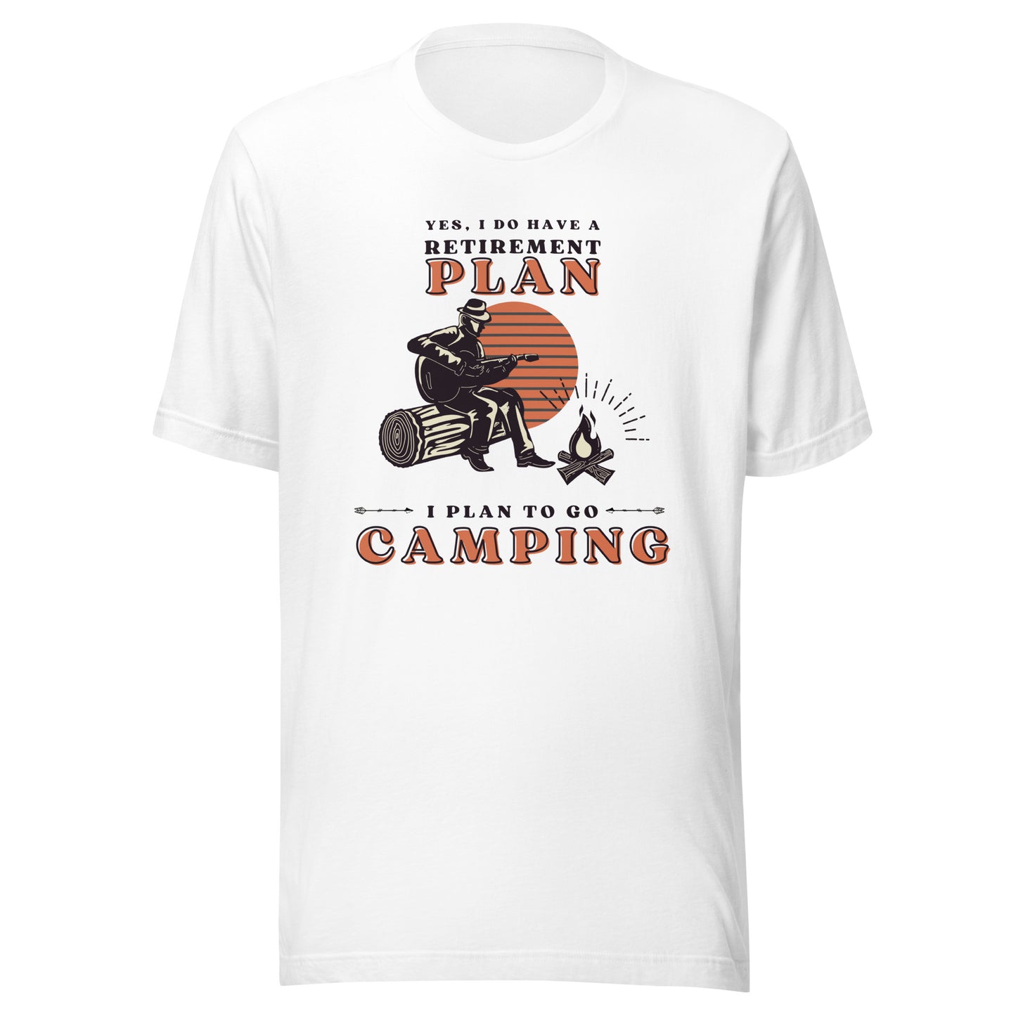Unisex t-shirt 'Yes, I do have a retirement plan. I plan to go camping'