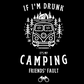 Unisex t-shirt 'If I'm drunk, it's my camping friends fault'