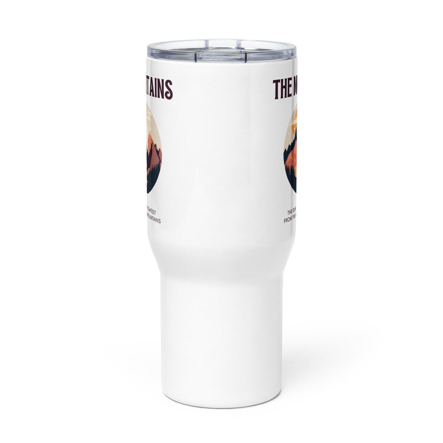 Travel mug with a handle 'The mountains. The sun shines brightest from the peaks of mountains'