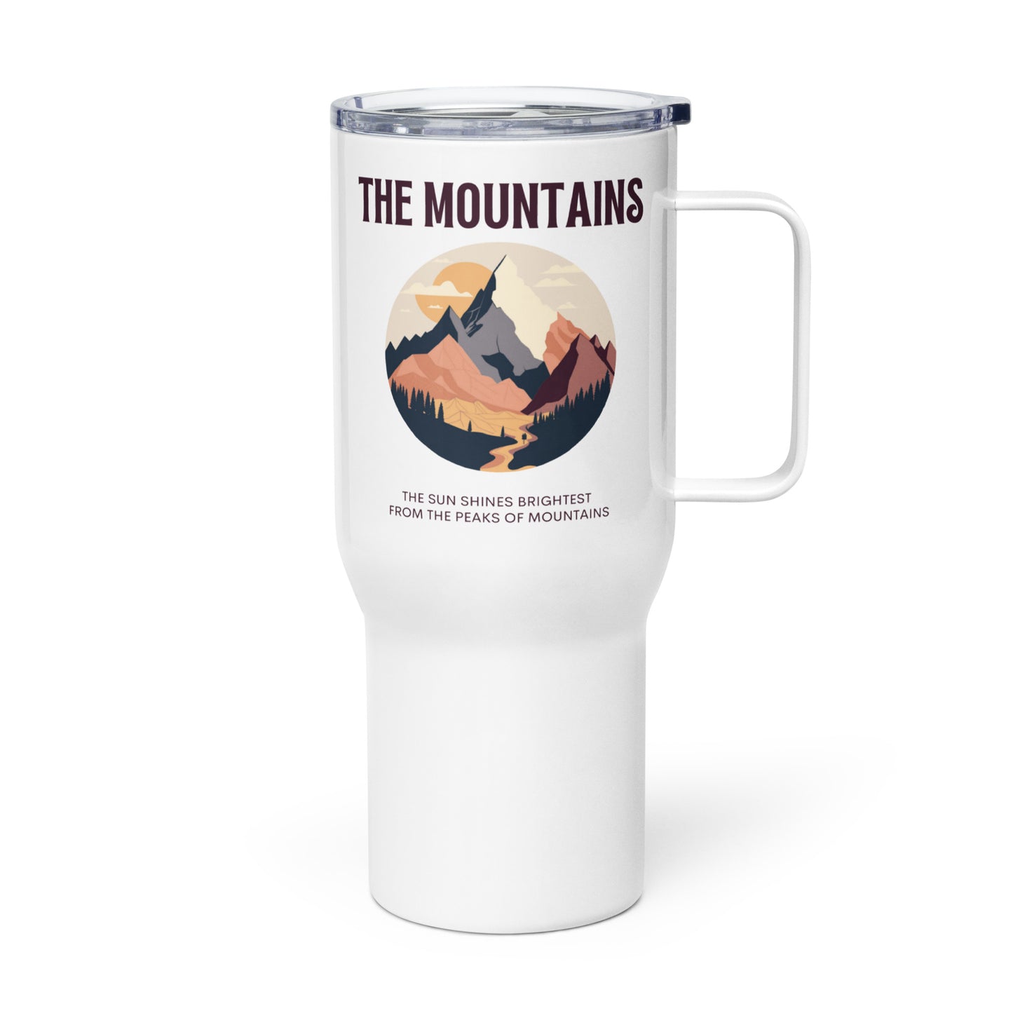 Travel mug with a handle 'The mountains. The sun shines brightest from the peaks of mountains'