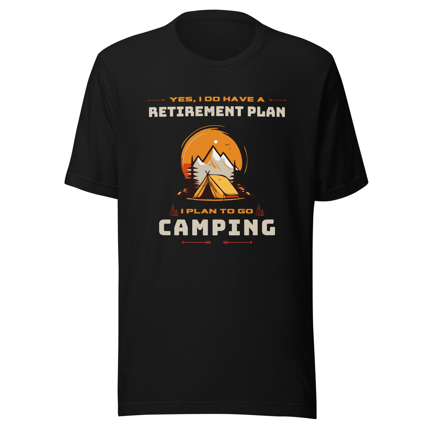 Unisex t-shirt 'Yes, I do have a retirement plan. I plan to go camping'
