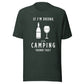 Unisex t-shirt 'If I'm drunk, it's my camping friends fault'