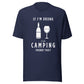 Unisex t-shirt 'If I'm drunk, it's my camping friends fault'