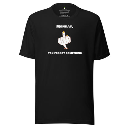 Unisex T-shirt "Monday, you forgot something" Black