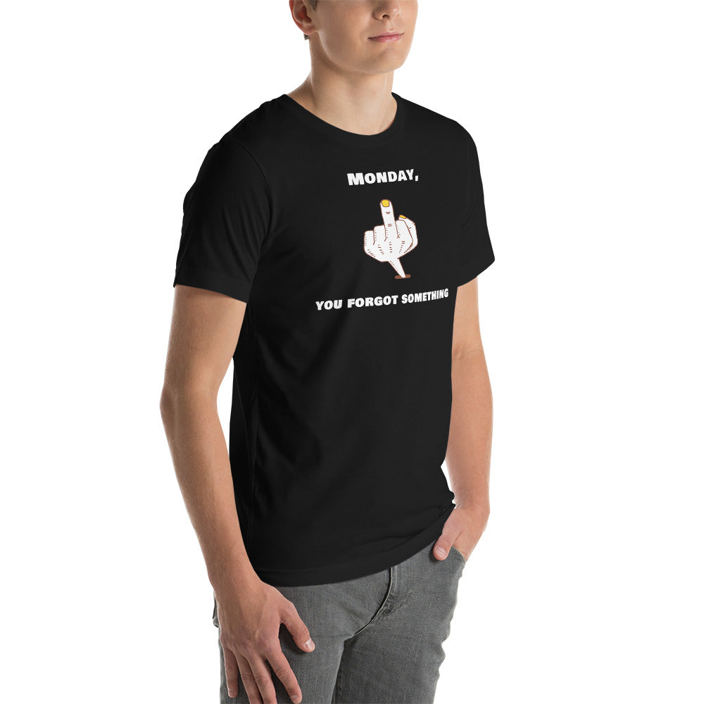 Unisex T-shirt "Monday, you forgot something" Black