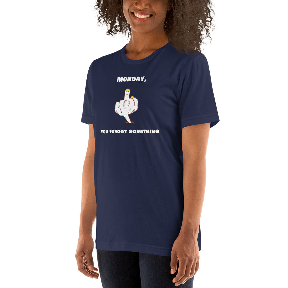 Unisex T-shirt "Monday, you forgot something" Black
